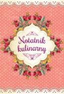Notatnik kulinarny. Autor: Zioła-Zemczak Katarzyna. ZdrowePodejscie.pl Okładka książki Notatnik kulinarny