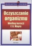 Oczyszczanie organizmu według kuracji F.X. Mayra. Autor: Rauch Erich. ZdrowePodejscie.pl Okładka książki Oczyszczanie organizmu według kuracji F.X. Mayra