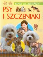 Psy i szczeniaki Nasi ulubieńcy. Autor: Czapczyk Paweł. ZdrowePodejscie.pl Okładka książki Psy i szczeniaki Nasi ulubieńcy