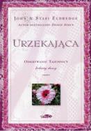Okładka książki Urzekająca - odkrywanie tajemnicy kobiecej duszy