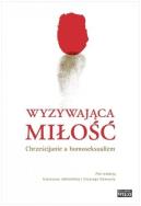 Okładka książki Wyzywająca miłość. Chrześcijanie a homoseksualizm