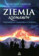 Ziemia szamanów. Autor: Wojciech Grzelak. ZdrowePodejscie.pl Okładka książki Ziemia szamanów
