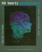 Okładka książki 50 teorii psychologii, które powinieneś znać
