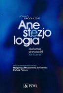 Anestezjologia. Ciekawe przypadki kliniczne. Autor: John G. Brock-Utne. ZdrowePodejscie.pl Okładka książki Anestezjologia. Ciekawe przypadki kliniczne