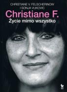 Christiane F. Życie mimo wszystko. Autor: Felscherinow Christiane V., Vukovic Sonja. ZdrowePodejscie.pl Okładka książki Christiane F. Życie mimo wszystko