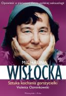 Okładka książki Michalina Wisłocka. Sztuka kochania gorszycielki