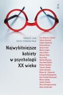 Okładka książki Najwybitniejsze kobiety w psychologii XX wieku
