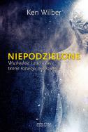 Niepodzielone. Autor: Ken Wilber. ZdrowePodejscie.pl Okładka książki Niepodzielone