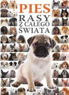 Pies Rasy z całego świata. Autor: Opracowanie zbiorowe. ZdrowePodejscie.pl Okładka książki Pies Rasy z całego świata