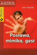 Postawa, mimika, gest. Autor: Lech Tkaczyk. ZdrowePodejscie.pl Okładka książki Postawa, mimika, gest