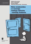 Rola środowiska w rozwoju małego dziecka. Autor: Hornowska Elżbieta, Brzezińska Anna, Appelt Karolina, Kaliszewska-Czeremska Katarzyna. ZdrowePodejscie.pl Okładka książki Rola środowiska w rozwoju małego dziecka
