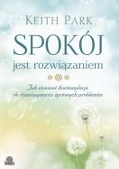 Spokój jest rozwiązaniem. Autor: Parker Keith L.. ZdrowePodejscie.pl Okładka książki Spokój jest rozwiązaniem