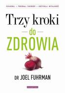 Trzy kroki do zdrowia. Autor: Joel Fuhrman. ZdrowePodejscie.pl Okładka książki Trzy kroki do zdrowia