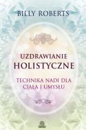 Okładka książki Uzdrawianie holistyczne