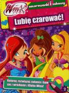 Winx Club Zaczarowany świat 2 Lubię czarować. Autor: Opracowanie zbiorowe. ZdrowePodejscie.pl Okładka książki Winx Club Zaczarowany świat 2 Lubię czarować