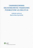 Okładka książki Zaawansowana rachunkowość finansowa podmiotów leczniczych