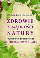 Zdrowie z mądrości natury. Autor: Wighard Strehlow. ZdrowePodejscie.pl Okładka książki Zdrowie z mądrości natury