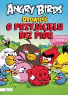 Okładka książki Angry Birds Opowieść o przyjacielu bez piór