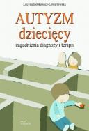 Autyzm dziecięcy. Zagadnienia diagnozy i terapii. Autor: Lucyna Bobkowicz-Lewartowska. ZdrowePodejscie.pl Okładka książki Autyzm dziecięcy. Zagadnienia diagnozy i terapii