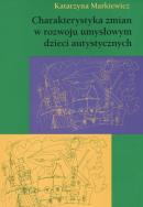 Charakterystyka zmian w rozwoju umysłowym dzieci artystycznych. Autor: Markiewicz Katarzyna. ZdrowePodejscie.pl Okładka książki Charakterystyka zmian w rozwoju umysłowym dzieci artystycznych