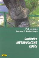 Choroby metaboliczne kości. Wydawca: Borgis. ZdrowePodejscie.pl Opakowanie Choroby metaboliczne kości