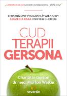 Cud Terapii Gersona. Autor: Charlotte Gerson. ZdrowePodejscie.pl Okładka książki Cud Terapii Gersona