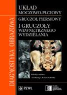 Diagnostyka obrazowa Układ moczowo-płciowy, gruczoł piersiowy i gruczoły wewnętrznego wydzielania. Autor: Opracowanie zbiorowe. ZdrowePodejscie.pl Okładka książki Diagnostyka obrazowa Układ moczowo-płciowy, gruczoł piersiowy i gruczoły wewnętrznego wydzielania