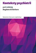 Konteksty psychiatrii. Autor: Bogdan de Barbaro. ZdrowePodejscie.pl Okładka książki Konteksty psychiatrii