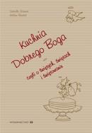 Okładka książki Kuchnia dobrego Boga czyli o świętych, świętach i świętowaniu