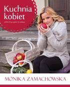 Kuchnia kobiet. Autor: Zamachowska Monika. ZdrowePodejscie.pl Okładka książki Kuchnia kobiet
