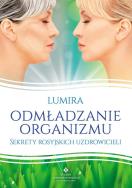 Odmładzanie organizmu. Autor: Lumira. ZdrowePodejscie.pl Okładka książki Odmładzanie organizmu