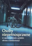 Osoby niepełnosprawne w społeczeństwie polskim okresu transformacji. Wydawca: UMCS. ZdrowePodejscie.pl Opakowanie Osoby niepełnosprawne w społeczeństwie polskim okresu transformacji