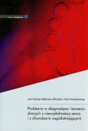 Problemy w diagnostyce i leczeniu chorych z niewydolnością serca i z chorobami współistniejącymi. Wydawca: Medycyna Praktyczna. ZdrowePodejscie.pl Opakowanie Problemy w diagnostyce i leczeniu chorych z niewydolnością serca i z chorobami współistniejącymi