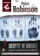 Ukryte w mroku audiobook. Autor: Robinson Peter. ZdrowePodejscie.pl Okładka książki Ukryte w mroku audiobook