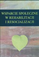 Wsparcie społeczne w rehabilitacji i resocjalizacji. Wydawca: UMCS. ZdrowePodejscie.pl Opakowanie Wsparcie społeczne w rehabilitacji i resocjalizacji