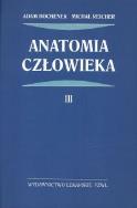 Anatomia człowieka t.3. Autor: Bochenek Adam, Reicher Michał. ZdrowePodejscie.pl Okładka książki Anatomia człowieka t.3