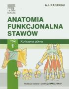 Anatomia funkcjonalna stawów Tom 1 Kończyna górna. Autor: Kapandji Adalbert. ZdrowePodejscie.pl Okładka książki Anatomia funkcjonalna stawów Tom 1 Kończyna górna