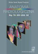 Anatomia radiologiczna. Autor: Daniel Bohdan, Pruszyński Bogdan. ZdrowePodejscie.pl Okładka książki Anatomia radiologiczna