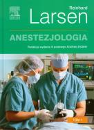 Anestezjologia t.1. Autor: Larsen Reinhard. ZdrowePodejscie.pl Okładka książki Anestezjologia t.1