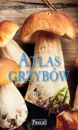 Atlas grzybów. Autor: Marek Snowarski. ZdrowePodejscie.pl Okładka książki Atlas grzybów