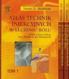 Atlas technik iniekcyjnych w leczeniu bólu Tom 1-3. Autor: Waldman Steven D.. ZdrowePodejscie.pl Okładka książki Atlas technik iniekcyjnych w leczeniu bólu Tom 1-3