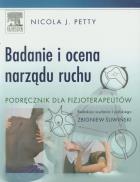 Badanie i ocena narządu ruchu. Autor: Petty Nicola J.. ZdrowePodejscie.pl Okładka książki Badanie i ocena narządu ruchu