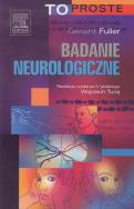 Badanie neurologiczne To Proste. Autor: Fuller Geraint. ZdrowePodejscie.pl Okładka książki Badanie neurologiczne To Proste