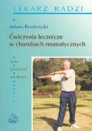 Ćwiczenia lecznicze w chorobach reumatycznych. Autor: Adam Rosławski. ZdrowePodejscie.pl Okładka książki Ćwiczenia lecznicze w chorobach reumatycznych