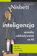 Inteligencja. Sposoby oddziaływania na IQ. Autor: Nisbett Richard E.. ZdrowePodejscie.pl Okładka książki Inteligencja. Sposoby oddziaływania na IQ