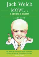 Okładka książki Jack Welch mówi... a cały świat słucha!