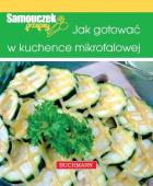 Okładka książki Jak gotować w kuchence mikrofalowej