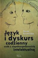 Język i dyskurs codzienny osób z niepełn. intel.. Autor: Krzemińska Dorota. ZdrowePodejscie.pl Okładka książki Język i dyskurs codzienny osób z niepełn. intel.