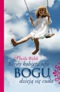 Okładka książki Kiedy kobieta ufa Bogu, dzieją się cuda  DiKŚW
