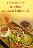 Kuchnia zdrowia i młodości. Autor: Bożena Żak-Cyran. ZdrowePodejscie.pl Okładka książki Kuchnia zdrowia i młodości